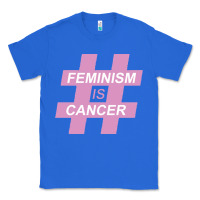 True Royal feminism is cancer Classic Tee - artisFamous