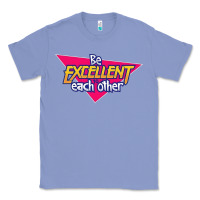 Colony Blue be excellent to each other Classic Tee - artisFamous