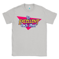 Moon Dust be excellent to each other Classic Tee - artisFamous