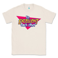 Natural be excellent to each other Classic Tee - artisFamous