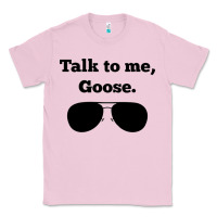 Bubblegum Pink talk to me goose sunglasses funny Classic Tee - artisFamous