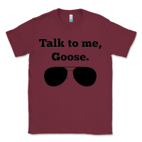 Burgundy talk to me goose sunglasses funny Classic Tee - artisFamous
