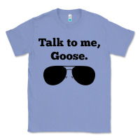 Colony Blue talk to me goose sunglasses funny Classic Tee - artisFamous