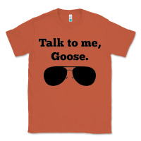 Copper talk to me goose sunglasses funny Classic Tee - artisFamous