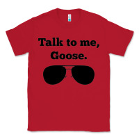 Red talk to me goose sunglasses funny Classic Tee - artisFamous