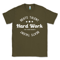 Army Green hard work beats talent Classic Tee - artisFamous
