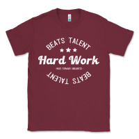 Burgundy hard work beats talent Classic Tee - artisFamous