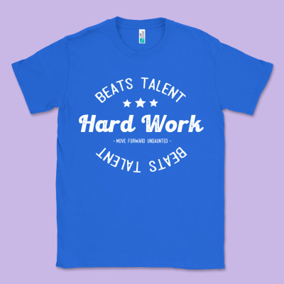 Hard Work Beats Talent Classic Tee Designed By Artisfamous