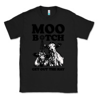 Black Moo bitch get out the hay Classic Tee - artisFamous