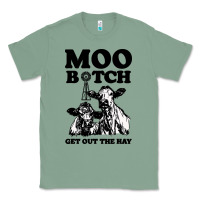 Sage Moo bitch get out the hay Classic Tee - artisFamous