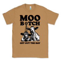 Toasted Coconut Moo bitch get out the hay Classic Tee - artisFamous