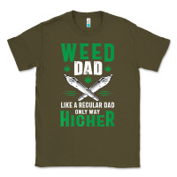 Weed Dad Le.ga.li.ze Ma.riju.a.na Pot Weed Gift   T Shirt Classic Tee | Teevron