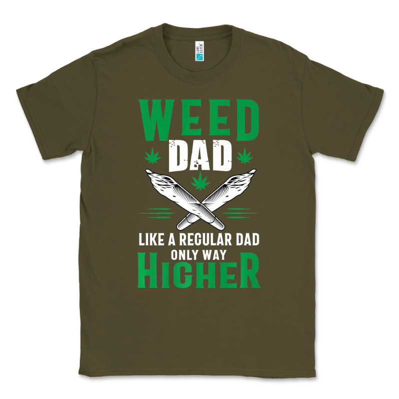 Weed Dad Le.ga.li.ze Ma.riju.a.na Pot Weed Gift   T Shirt Classic Tee by artisFamous | Teevron