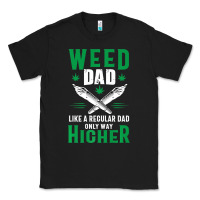Black weed dad le.ga.li.ze ma.riju.a.na pot weed gift   t shirt Classic Tee - artisFamous