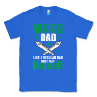 True Royal weed dad le.ga.li.ze ma.riju.a.na pot weed gift   t shirt Classic Tee - artisFamous