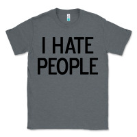 Charcoal Heather i hate people Classic Tee - artisFamous