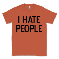 Copper i hate people Classic Tee - artisFamous
