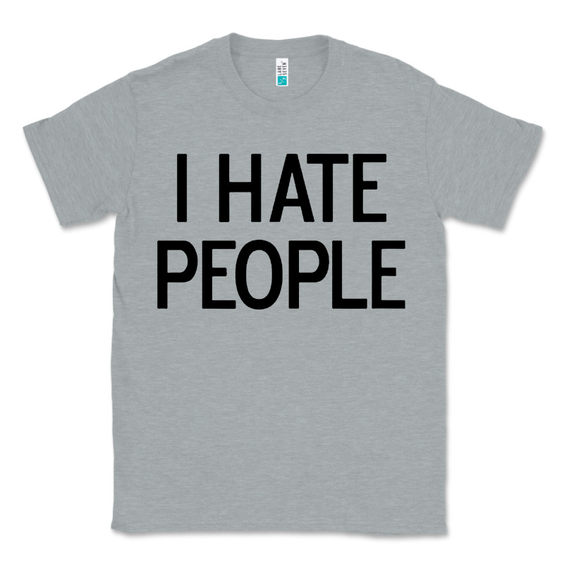 I Hate People Classic Tee by artisFamous | Teevron