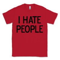 Red i hate people Classic Tee - artisFamous