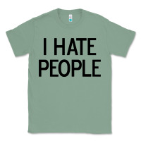 Sage i hate people Classic Tee - artisFamous