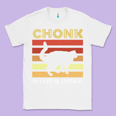 Chonk Cat Funny Cat Meme Cat Dad Cat Mom Classic Tee Designed By Artisfamous