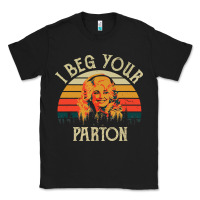 Black vintage i beg your parton Classic Tee - artisFamous