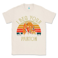 Natural vintage i beg your parton Classic Tee - artisFamous