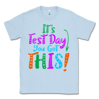 Dusty Blue it's test day you got this Classic Tee - artisFamous