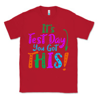 Red it's test day you got this Classic Tee - artisFamous
