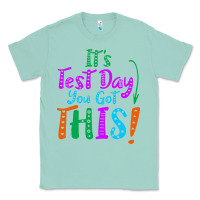 Seafoam it's test day you got this Classic Tee - artisFamous