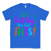 True Royal it's test day you got this Classic Tee - artisFamous
