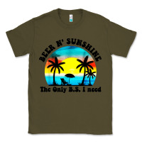 Army Green beer n' sunshine the only B.S. i need Classic Tee - artisFamous