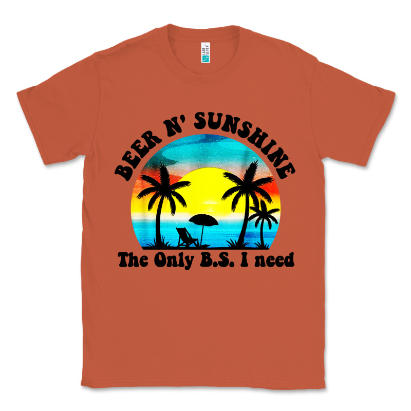 Beer N' Sunshine The Only B.s. I Need Classic Tee by artisFamous | Teevron