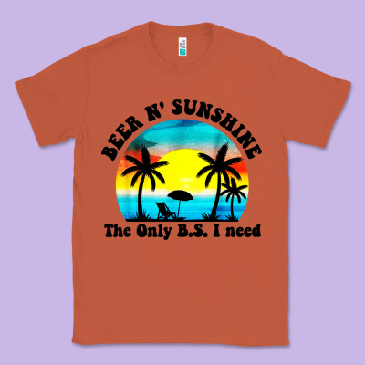 Beer N' Sunshine The Only B.s. I Need Classic Tee Designed By Artisfamous