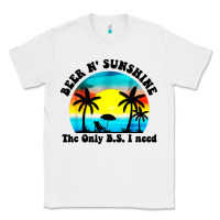 White beer n' sunshine the only B.S. i need Classic Tee - artisFamous