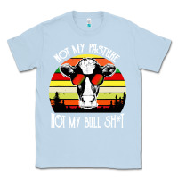 Dusty Blue vintage not my pasture not my bull cow Classic Tee - artisFamous