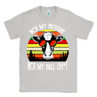 Moon Dust vintage not my pasture not my bull cow Classic Tee - artisFamous