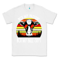 White vintage not my pasture not my bull cow Classic Tee - artisFamous