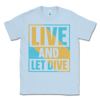 Dusty Blue Live And Let Dive Retro Style Classic Tee - artisFamous