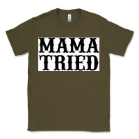 Army Green Mama Tried Classic Tee - artisFamous