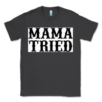 Smoke Mama Tried Classic Tee - artisFamous