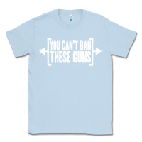 Dusty Blue you can't ban these guns Classic Tee - artisFamous