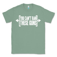 Sage you can't ban these guns Classic Tee - artisFamous