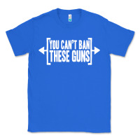 True Royal you can't ban these guns Classic Tee - artisFamous