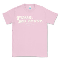 Bubblegum Pink fast c.a.r quote  t.u.n.a  no crust gift t shirt Classic Tee - artisFamous