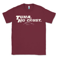 Burgundy fast c.a.r quote  t.u.n.a  no crust gift t shirt Classic Tee - artisFamous