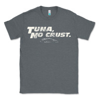 Charcoal Heather fast c.a.r quote  t.u.n.a  no crust gift t shirt Classic Tee - artisFamous