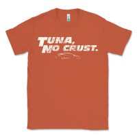 Copper fast c.a.r quote  t.u.n.a  no crust gift t shirt Classic Tee - artisFamous