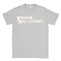 Moon Dust fast c.a.r quote  t.u.n.a  no crust gift t shirt Classic Tee - artisFamous
