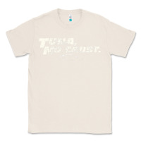 Natural fast c.a.r quote  t.u.n.a  no crust gift t shirt Classic Tee - artisFamous